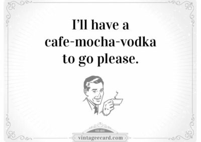 vintage-ecard-coffee-quote-cafe-mocha-vodka-please